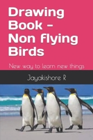 Drawing Book - Non flying Birds: New way to learn new things B09T5WW1QB Book Cover