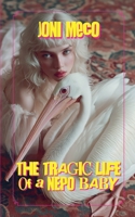 The Tragic Life of a Nepo Baby B0GTN9THD8 Book Cover
