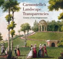 Carmontelle's Landscape Transparencies: Cinema of the Enlightenment (J. Paul Getty Museum) 0892369094 Book Cover