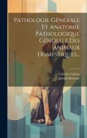 Pathologie Générale Et Anatomie Pathologique Générale Des Animaux Domestiques... 102121714X Book Cover