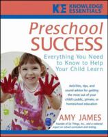Preschool Success: Everything You Need to Know to Help Your Child Learn (Knowledge Essentials) 0471748145 Book Cover