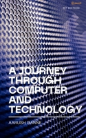 A Journey through Computer and Technology 9358830786 Book Cover