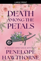 Death Among the Petals: A Violet and Sage Mystery (Serenity Bay Mysteries) B0CXDGR84F Book Cover