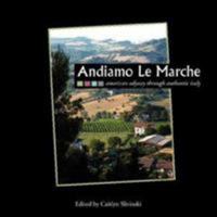 Andiamo Le Marche: American Odyssey Through Authentic Italy 1934074136 Book Cover
