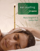 Ear Candling in Essence (In Essence) 0340926945 Book Cover