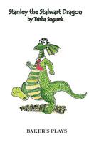 Stanley the Stalwart Dragon: The Fabled Forest Series 0874402395 Book Cover