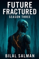 Future Fractured: Season Three collection B0FB9F4Z5G Book Cover