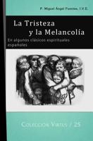 La Tristeza y la Melancolía: En algunos clásicos espirituales españoles 9879438698 Book Cover