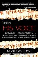 Then His Voice Shook the Earth: Mount Sinai, the Trumpet of God, and the Resurrection of the Dead in Christ 0615607799 Book Cover