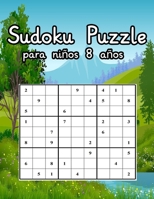 Sudoku Puzzle para niños 8 años: Sudoku Puzzle Juego De Fácil a medio Libros de puzzles B08XYNFYW2 Book Cover