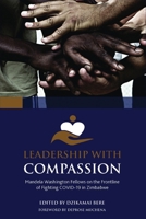 Leadership with Compassion: Mandela Washington Fellows on the Frontline of Fighting COVID-19 in Zimbabwe B0CPTBGL6Q Book Cover