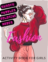 Fashion activity book for girls: 196 pages of fashion games : Sudoku, mazes, coloring, puzzles | from 6 years old | Large format 8,5 x 11 inches + solutions at the end B08JDX7B2G Book Cover