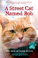 A Street Cat Named Bob: How One Man and His Cat Found Hope on the Streets 1250135737 Book Cover