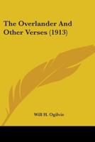 The Overlander, and other verses 1164158287 Book Cover