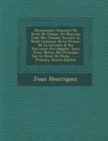 Dictionnaire Raisonn� Du Droit de Chasse, Ou Nouveau Code Des Chasses: Suivant Le Droit Commun de la France, de la Lorraine & Des Provinces Privil�gi�es, Suivi d'Une Notice Des Principes Sur Le Droit 0274924056 Book Cover