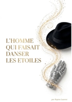 L'Homme Qui Faisait Danser Les Etoiles (French Edition) 2322855669 Book Cover