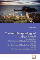 The Verb Morphology of Jijiga Somali 3639272552 Book Cover