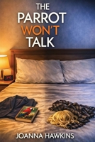 The Parrot Won't Talk B0HBYY7SXM Book Cover