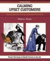 Calming Upset Customers: Staying Effective During Unpleasant Situations (Crisp Fifty-Minute Series) 1560523840 Book Cover