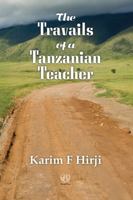 The Travails of a Tanzanian Teacher 1988832098 Book Cover