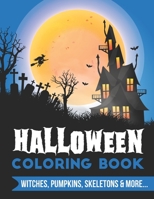 Halloween Coloring Book: Spooky Unique Halloween Designs Such As Pumpkins, Haunted house, Bats, Witches, Cats & More for both teens and adults! B08LJ9F1JS Book Cover