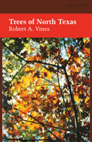 Trees of North Texas 0292780192 Book Cover
