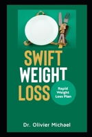 Swift Weight Loss: Rapid Weight Loss Plan B08P1LVBYW Book Cover