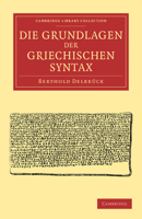 Die Grundlagen Der Griechischen Syntax 1108047114 Book Cover