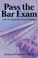 Pass the Bar Exam with Dr. Stipkala's Proven Method 0999799711 Book Cover