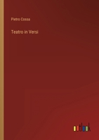 Teatro in versi di P. Cossa (Italian Edition) 3368019562 Book Cover