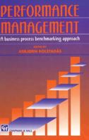 Performance Management: A Business Process Benchmarking Approach 9401045313 Book Cover