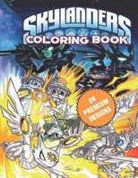 Skylanders Coloring Book: Great Coloring Book For Kids and Adults - Skylanders Coloring Book With High Quality Images For All Ages B08CWL3B6L Book Cover