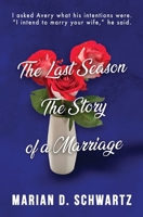 The Last Season, The Story of a Marriage 098860762X Book Cover