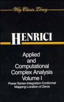 Applied and Computational Complex Analysis, Volume 1: Power Series Integration Conformal Mapping Location of Zero 0471608416 Book Cover