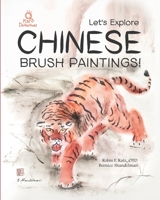Let's Explore Chinese Brush Paintings! 1953226043 Book Cover