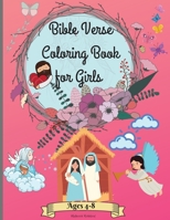 Bible verse coloring book for girls ages 4-8: Amazing Christian Coloring Book for Girls 3-5 4-6 6-8 with Inspirational & Motivational Short Psalms for Kids Easy to Learn and Pray Perfect as a Gift ! 0847948668 Book Cover
