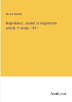 Magnetiseur; Journal de magnetisme animal, 11 année - 1871 (French Edition) 3382734605 Book Cover