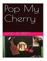 Pop My Cherry 1540636283 Book Cover