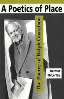 A Poetics of Place: The Poetry of Ralph Gustafson 0773508155 Book Cover