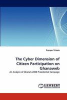 The Cyber Dimension of Citizen Participation on Ghanaweb 3844392963 Book Cover