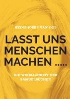 lasst UNS Menschen machen .....: die Weiblichkeit der Samuelb�cher 3756202585 Book Cover