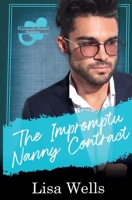 The Impromptu Nanny Contract: Practically Perfect Nannies Book 5 1958119083 Book Cover