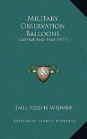 Military Observation Balloons: Captive And Free 1164868462 Book Cover