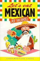 Let's Eat Mexican at Home 0572017294 Book Cover