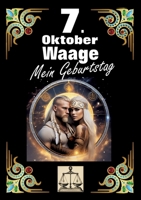 7. Oktober, mein Geburtstag: Geboren im Zeichen der Waage. Meine Eigenschaften und Charakterzüge, meine Stärken und Schwächen, meine Geburtstagsbegleiter und historische Ereignisse. (German Edition) 3384273656 Book Cover