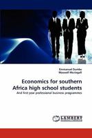 Economics for southern Africa high school students: And first year professional business programmes 3843359989 Book Cover