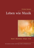 Leben wie Musik: Band 1: Rhythmus - Körper - Erde 3752609206 Book Cover