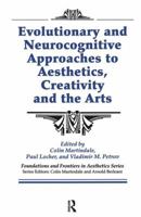 Evolutionary and Neurocognitive Approaches to Aesthetics, Creativity, and the Arts 0415783690 Book Cover