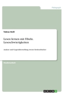 Lesen lernen mit Fibeln. Leseschwierigkeiten: Analyse und Gegenüberstellung zweier Erstlesebücher 3346334996 Book Cover