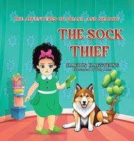 The Adventures of Ariana and Shadow: The Sock Thief 1035841185 Book Cover